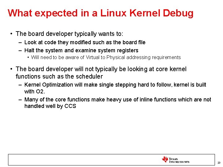 What expected in a Linux Kernel Debug • The board developer typically wants to: