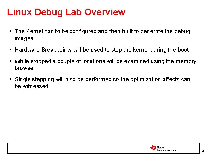 Linux Debug Lab Overview • The Kernel has to be configured and then built