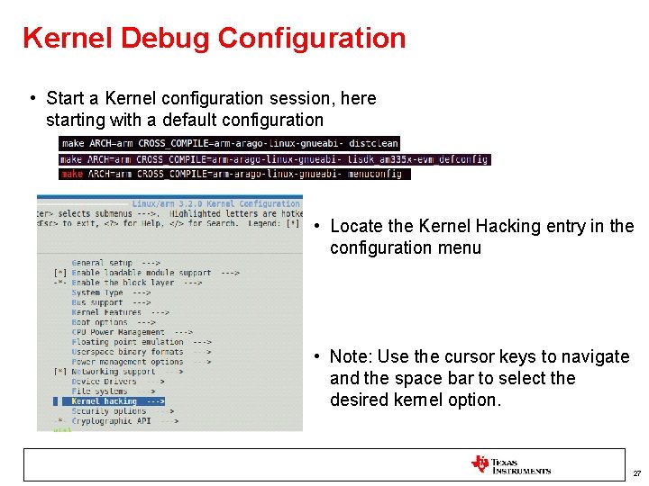 Kernel Debug Configuration • Start a Kernel configuration session, here starting with a default