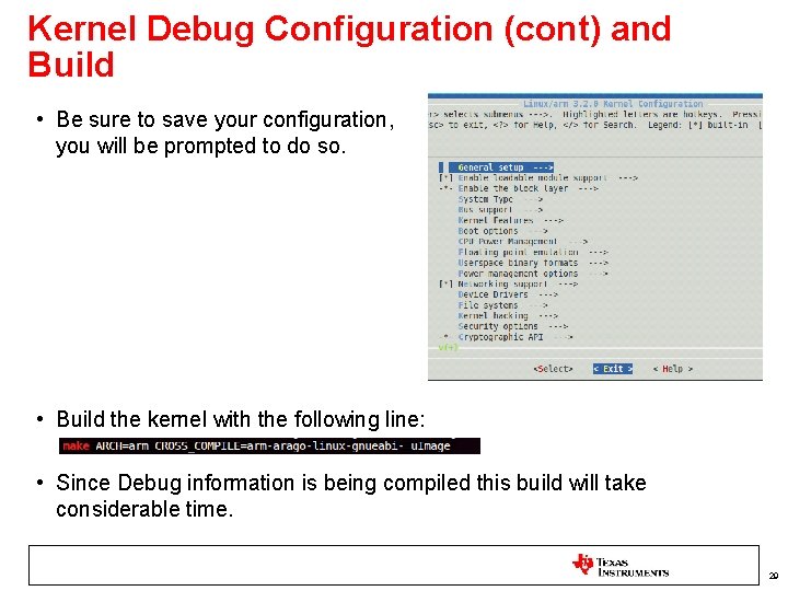 Kernel Debug Configuration (cont) and Build • Be sure to save your configuration, you