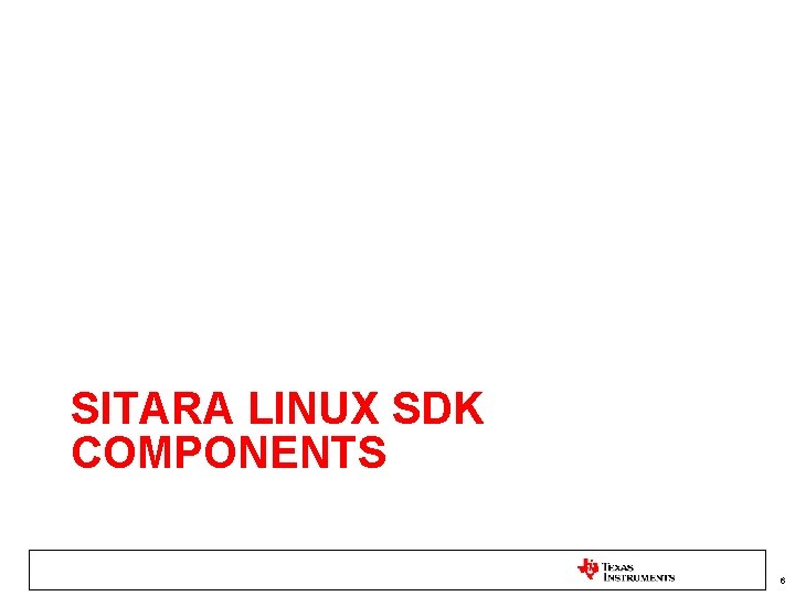 SITARA LINUX SDK COMPONENTS 6 