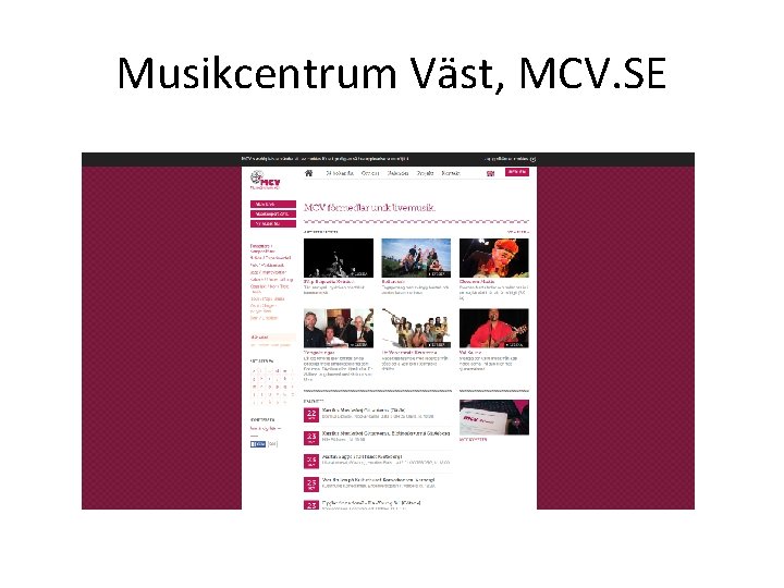 Musikcentrum Väst, MCV. SE 