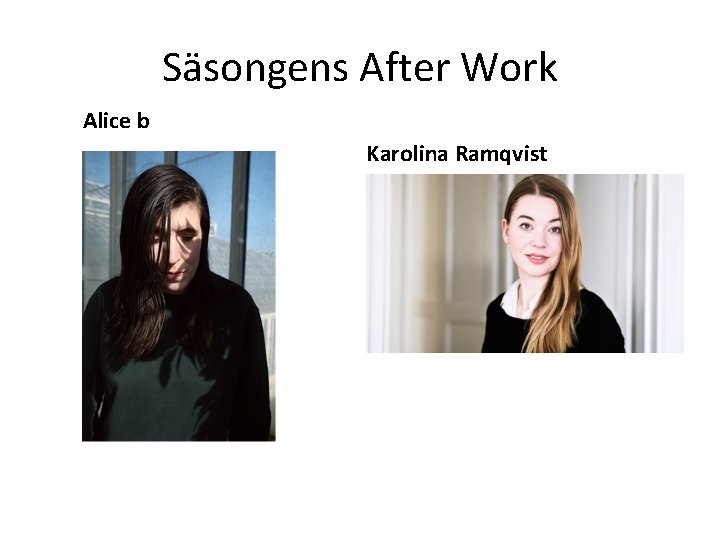 Säsongens After Work Alice b Karolina Ramqvist 