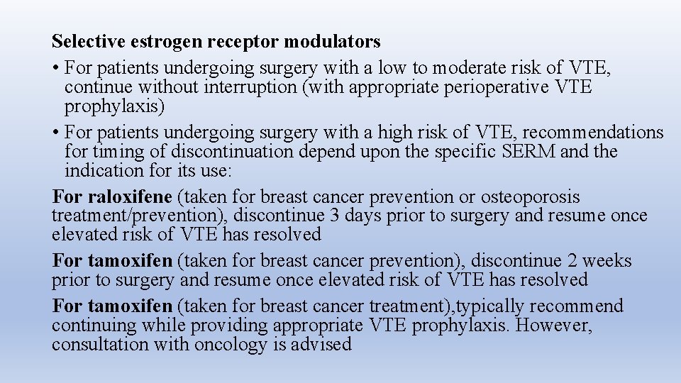 Selective estrogen receptor modulators • For patients undergoing surgery with a low to moderate