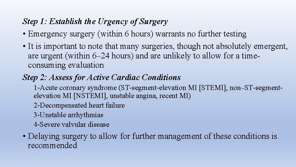 Step 1: Establish the Urgency of Surgery • Emergency surgery (within 6 hours) warrants