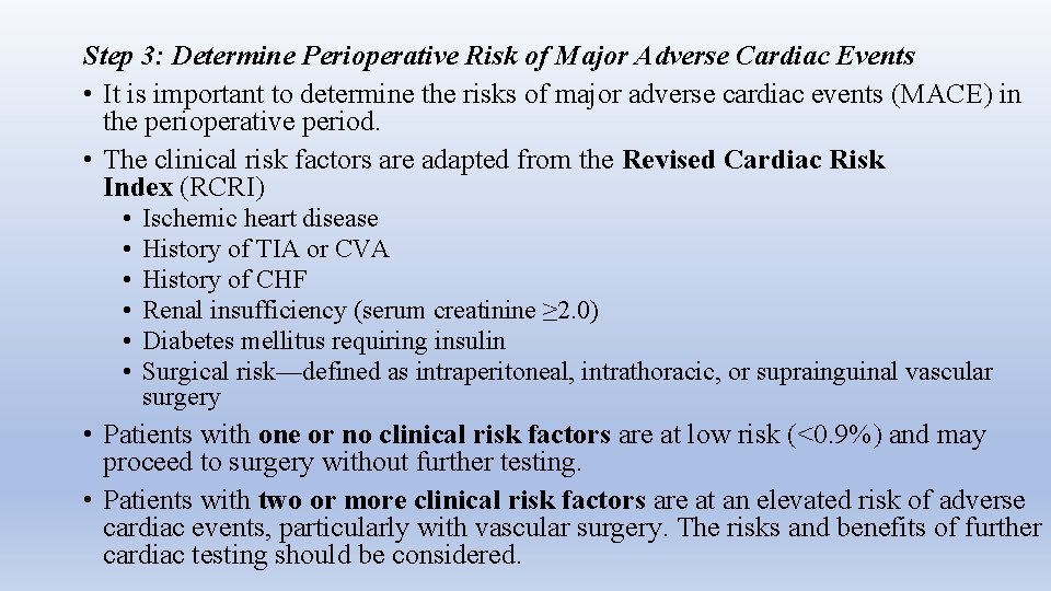 Step 3: Determine Perioperative Risk of Major Adverse Cardiac Events • It is important