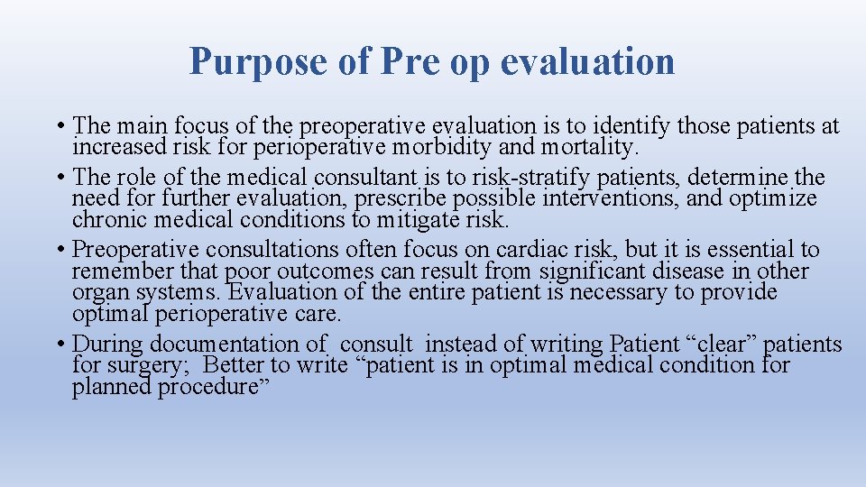 Purpose of Pre op evaluation • The main focus of the preoperative evaluation is