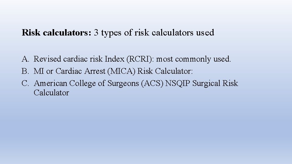 Risk calculators: 3 types of risk calculators used A. Revised cardiac risk Index (RCRI):