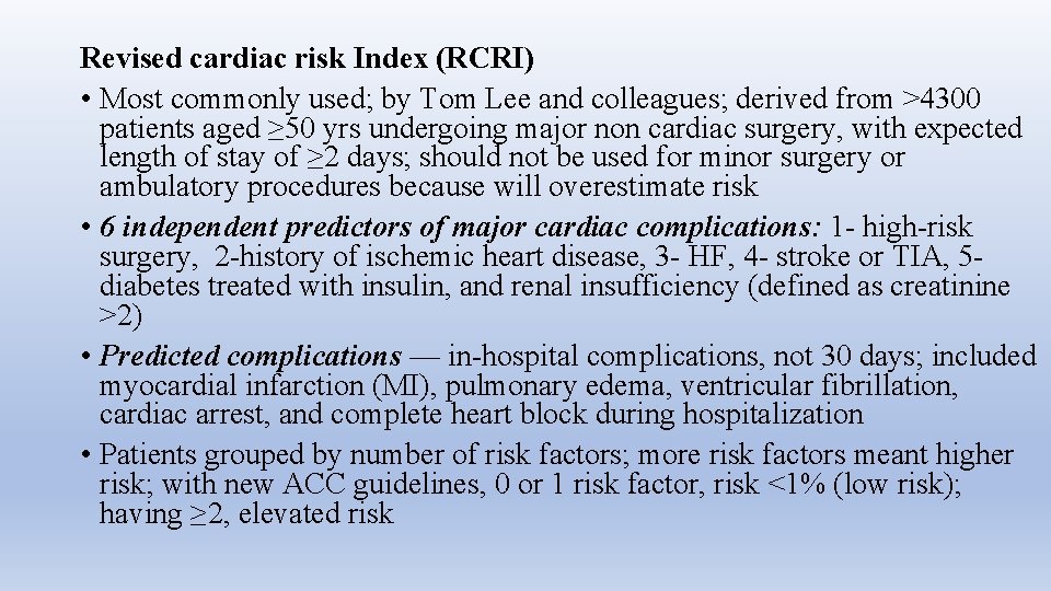 Revised cardiac risk Index (RCRI) • Most commonly used; by Tom Lee and colleagues;