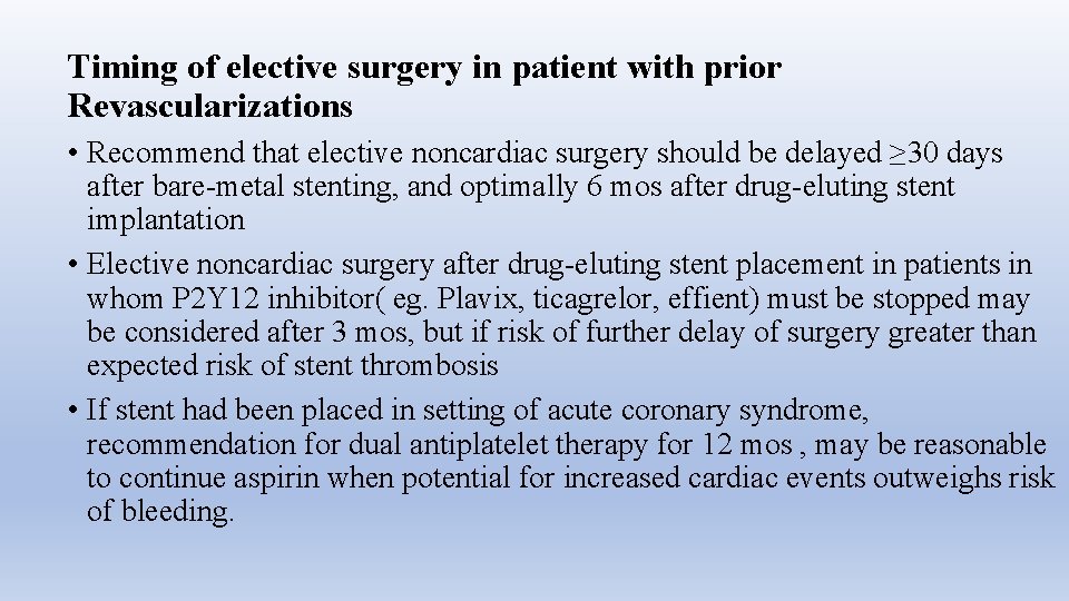 Timing of elective surgery in patient with prior Revascularizations • Recommend that elective noncardiac