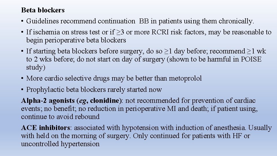 Beta blockers • Guidelines recommend continuation BB in patients using them chronically. • If