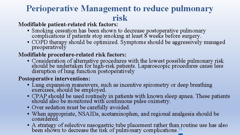 Perioperative Management to reduce pulmonary risk Modifiable patient-related risk factors: • Smoking cessation has