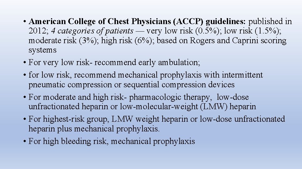  • American College of Chest Physicians (ACCP) guidelines: published in 2012; 4 categories