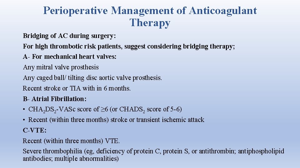 Perioperative Management of Anticoagulant Therapy Bridging of AC during surgery: For high thrombotic risk