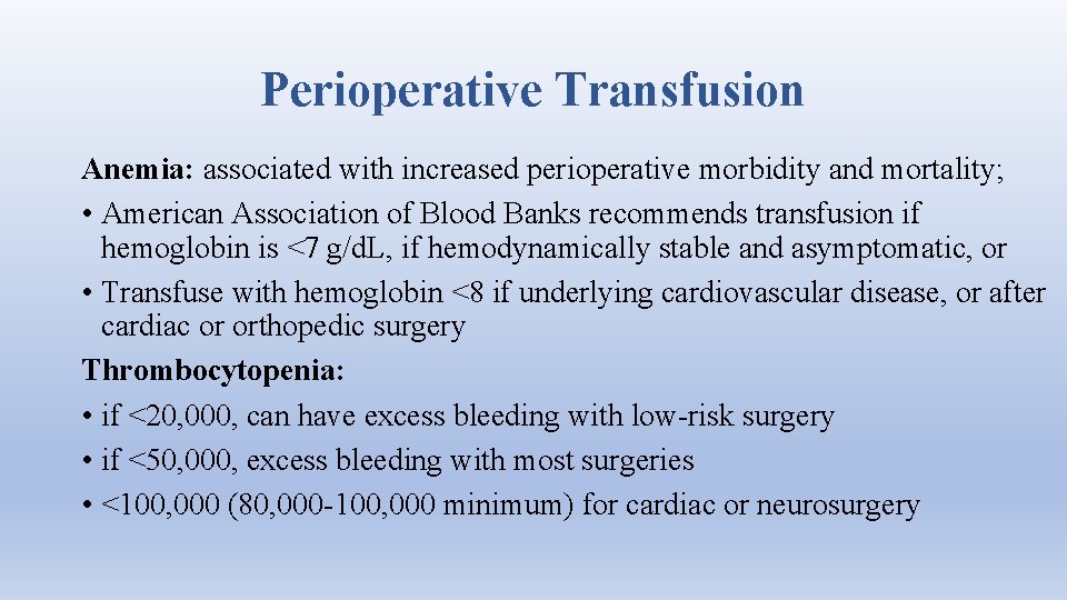 Perioperative Transfusion Anemia: associated with increased perioperative morbidity and mortality; • American Association of