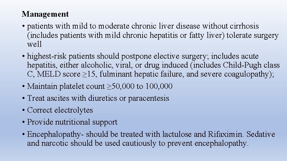 Management • patients with mild to moderate chronic liver disease without cirrhosis (includes patients