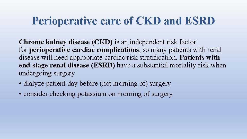 Perioperative care of CKD and ESRD Chronic kidney disease (CKD) is an independent risk