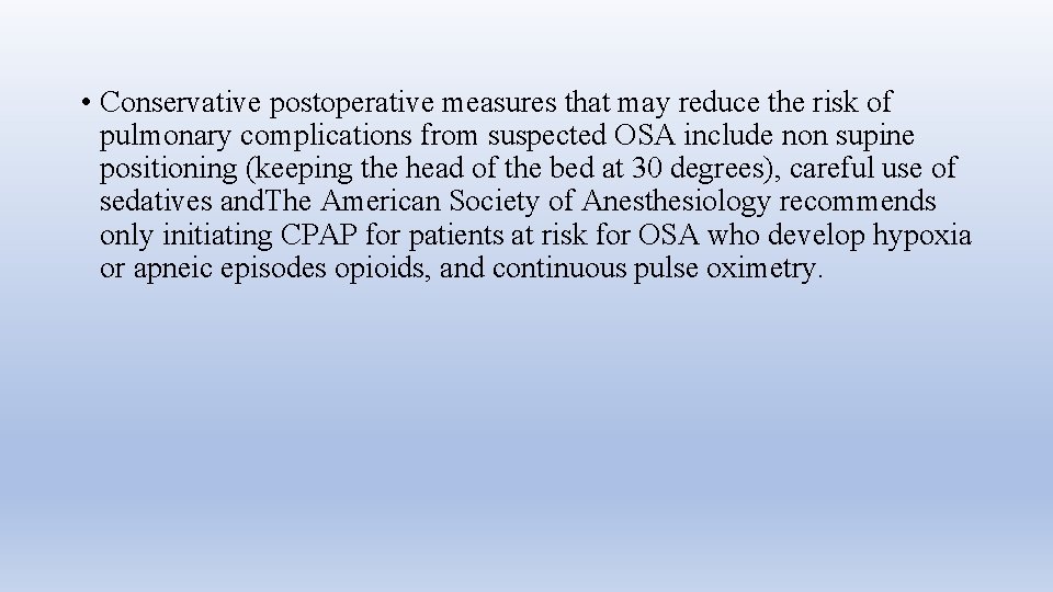  • Conservative postoperative measures that may reduce the risk of pulmonary complications from