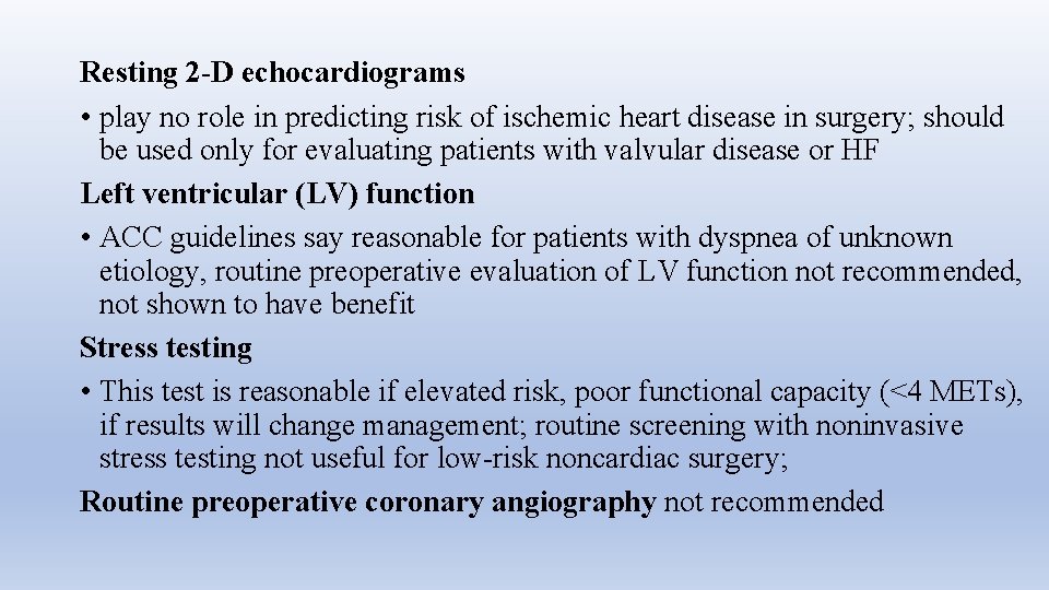 Resting 2 -D echocardiograms • play no role in predicting risk of ischemic heart