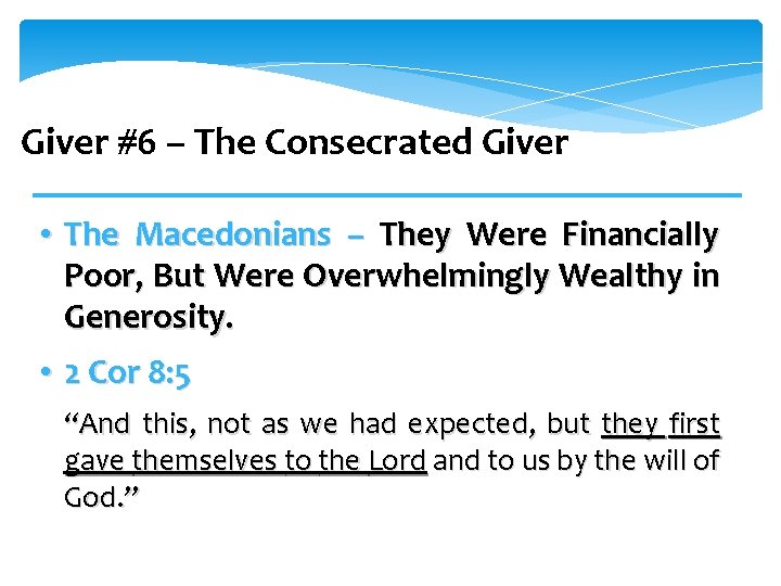 Giver #6 – The Consecrated Giver • The Macedonians – They Were Financially Poor,