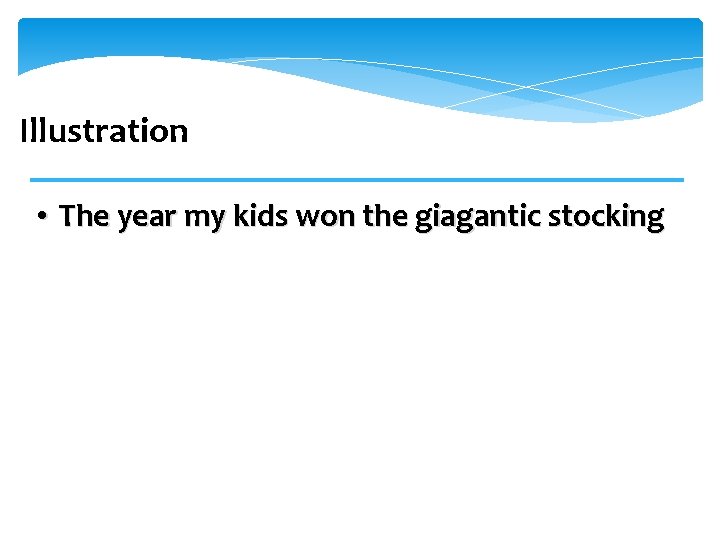 Illustration • The year my kids won the giagantic stocking 