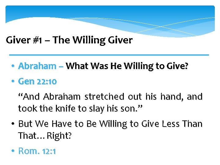 Giver #1 – The Willing Giver • Abraham – What Was He Willing to