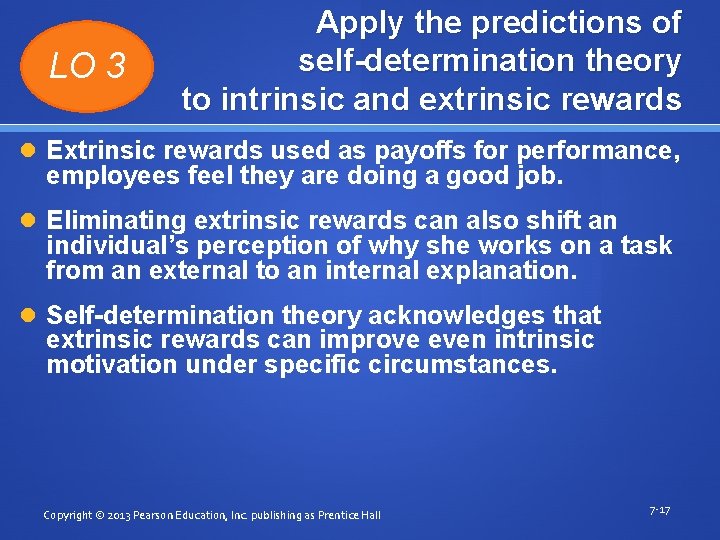 LO 3 Apply the predictions of self-determination theory to intrinsic and extrinsic rewards Extrinsic