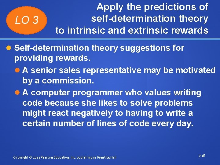 LO 3 Apply the predictions of self-determination theory to intrinsic and extrinsic rewards Self-determination