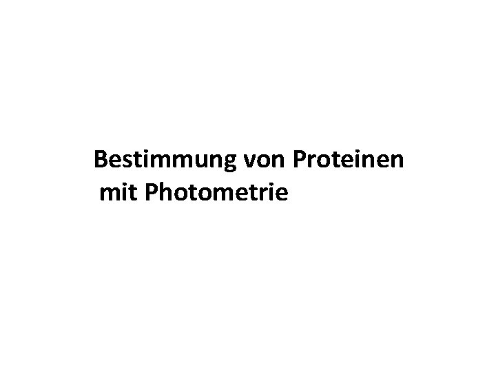 Bestimmung von Proteinen mit Photometrie 