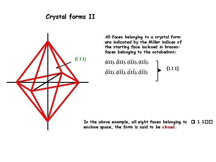Crystal forms II All faces belonging to a crystal form are indicated by the