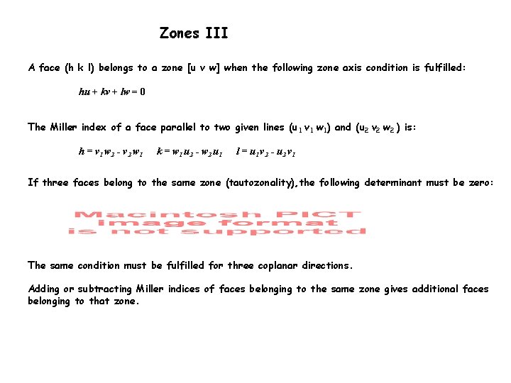 Zones III A face (h k l) belongs to a zone [u v w]