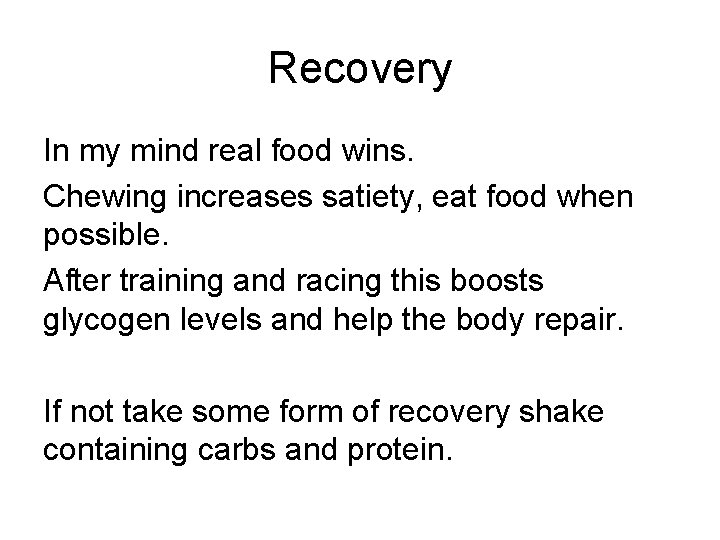 Recovery In my mind real food wins. Chewing increases satiety, eat food when possible.