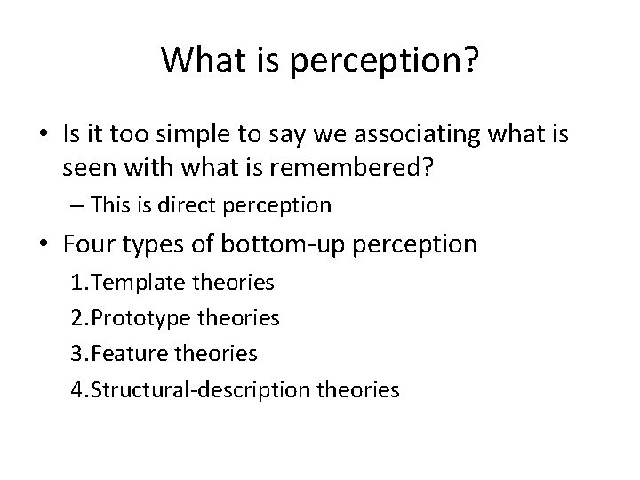 What is perception? • Is it too simple to say we associating what is