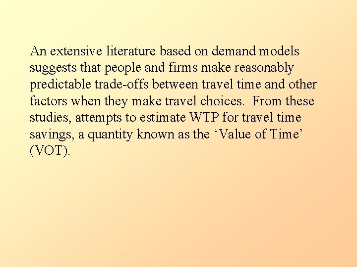 An extensive literature based on demand models suggests that people and firms make reasonably