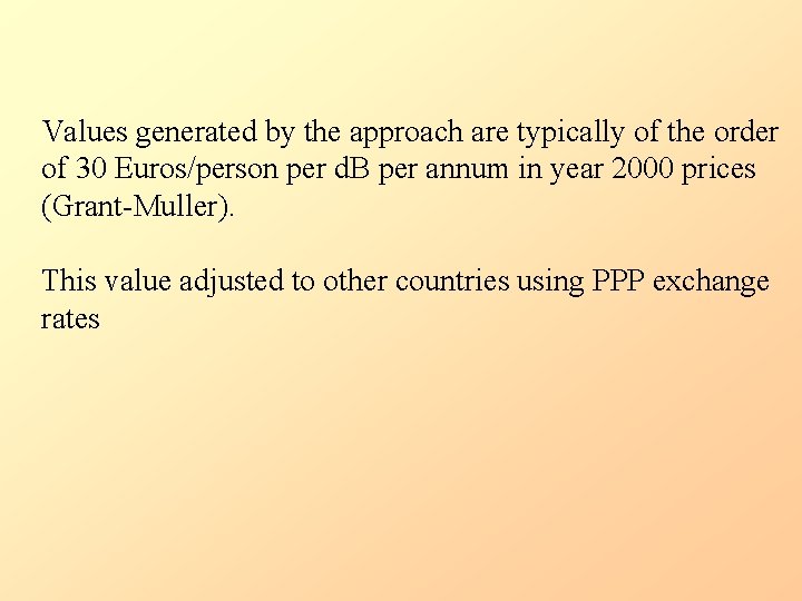 Values generated by the approach are typically of the order of 30 Euros/person per