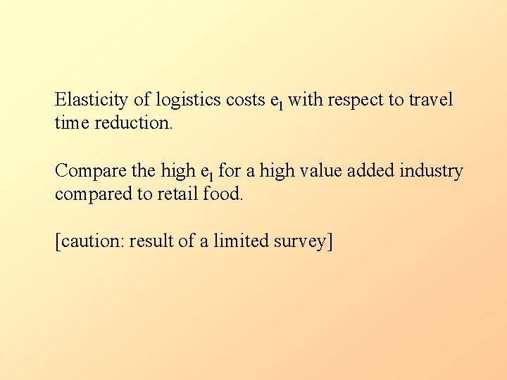Elasticity of logistics costs el with respect to travel time reduction. Compare the high