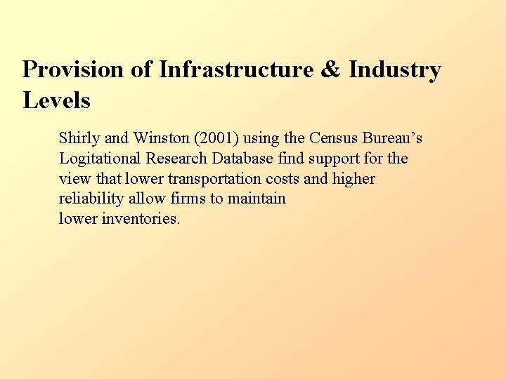 Provision of Infrastructure & Industry Levels Shirly and Winston (2001) using the Census Bureau’s