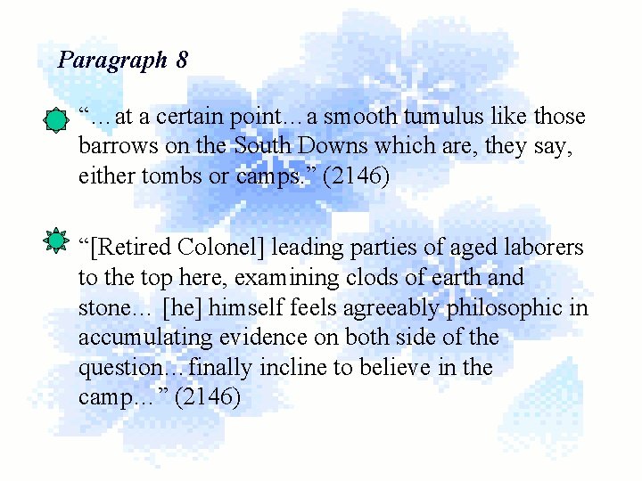 Paragraph 8 • “…at a certain point…a smooth tumulus like those barrows on the