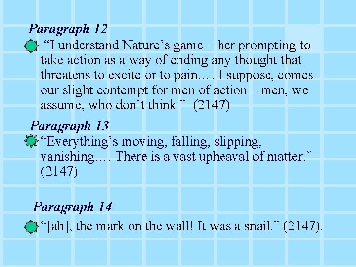 Paragraph 12 • “I understand Nature’s game – her prompting to take action as