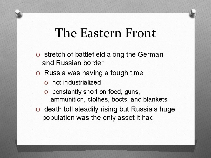 The Eastern Front O stretch of battlefield along the German and Russian border O