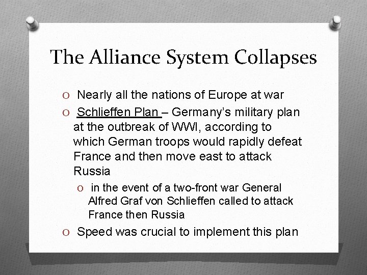 The Alliance System Collapses O Nearly all the nations of Europe at war O