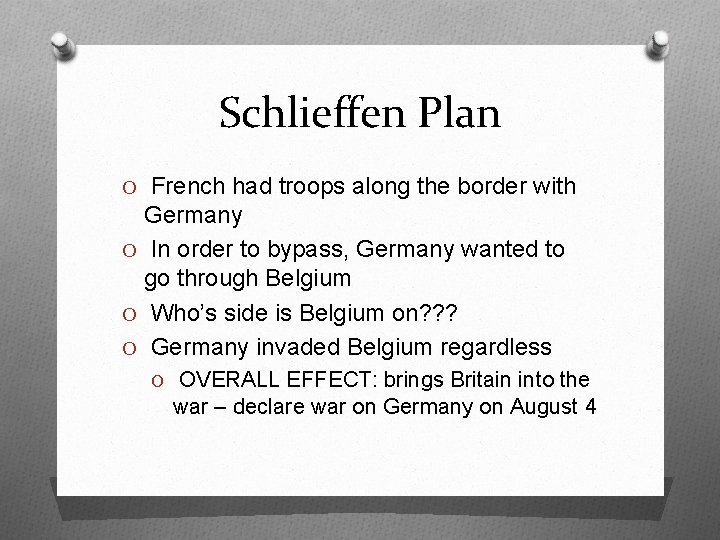 Schlieffen Plan O French had troops along the border with Germany O In order