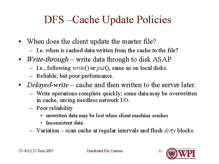 DFS –Cache Update Policies • When does the client update the master file? – DFS –Cache Update Policies • When does the client update the master file? –