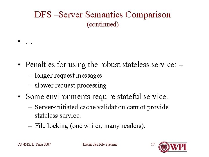 DFS –Server Semantics Comparison (continued) • … • Penalties for using the robust stateless