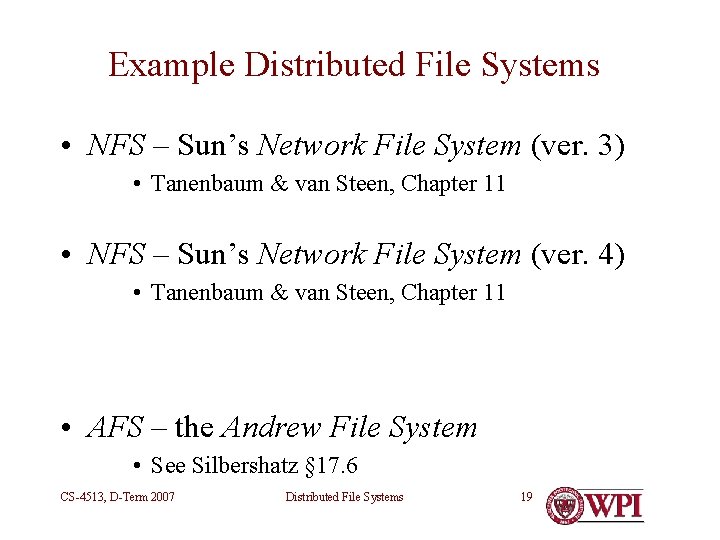 Example Distributed File Systems • NFS – Sun’s Network File System (ver. 3) • Example Distributed File Systems • NFS – Sun’s Network File System (ver. 3) •