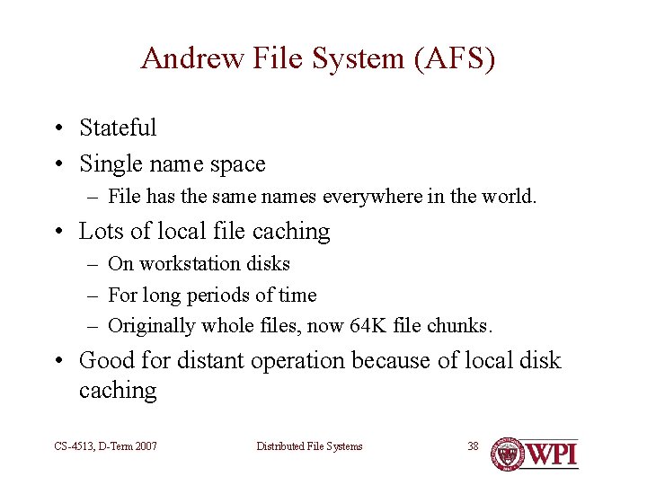 Andrew File System (AFS) • Stateful • Single name space – File has the Andrew File System (AFS) • Stateful • Single name space – File has the