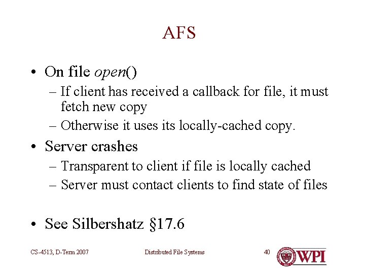 AFS • On file open() – If client has received a callback for file,