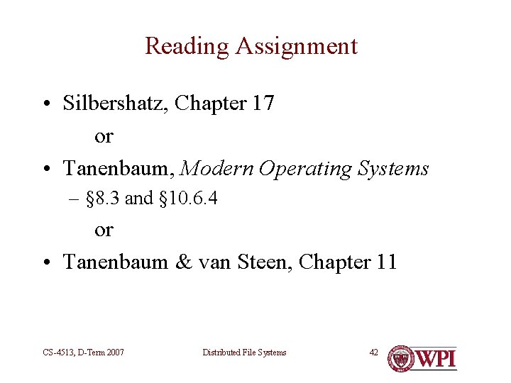 Reading Assignment • Silbershatz, Chapter 17 or • Tanenbaum, Modern Operating Systems – § Reading Assignment • Silbershatz, Chapter 17 or • Tanenbaum, Modern Operating Systems – §