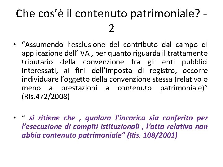 Che cos’è il contenuto patrimoniale? - 2 • “Assumendo l’esclusione del contributo dal campo