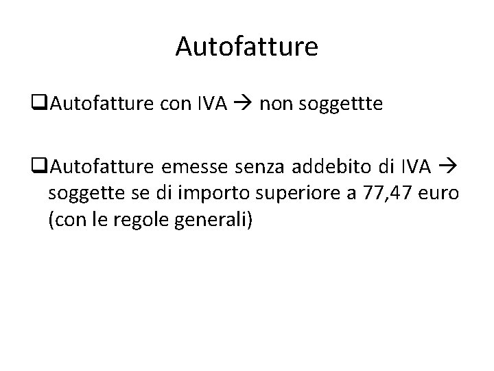 Autofatture q. Autofatture con IVA non soggettte q. Autofatture emesse senza addebito di IVA